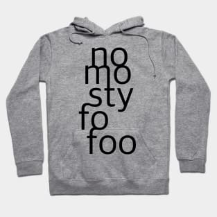 NO MO STY FO FOO Hoodie